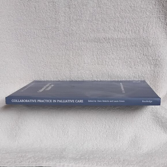 New 'Collaborative Practice in Palliative Care' Routledge Hardcover Textbook!! - Picture 4 of 4
